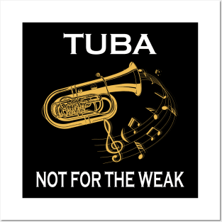 Tuba Not For The Weak Posters and Art